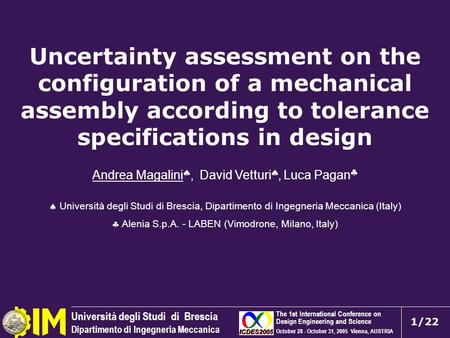 Università degli Studi di Brescia Dipartimento di Ingegneria Meccanica 1/22 Uncertainty assessment on the configuration of a mechanical assembly according.