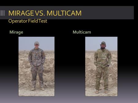 MIRAGE VS. MULTICAM Operator Field Test