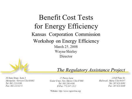 The Regulatory Assistance Project 110 B Water St. Hallowell, Maine USA 04347 Tel: 207.623.8393 Fax: 207.623.8369 50 State Street, Suite 3 Montpelier, Vermont.