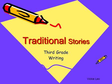 Traditional Stories Third Grade Writing Vickie Leo.