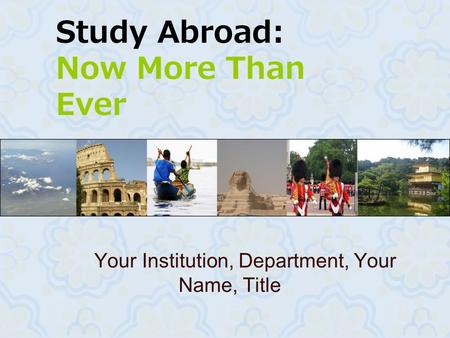 Study Abroad: Now More Than Ever