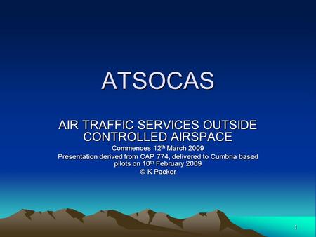 AIR TRAFFIC SERVICES OUTSIDE CONTROLLED AIRSPACE