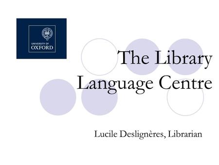 The Library Language Centre Lucile Deslignères, Librarian.