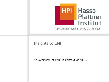 Insights to EMF An overview of EMF in context of MOIN.