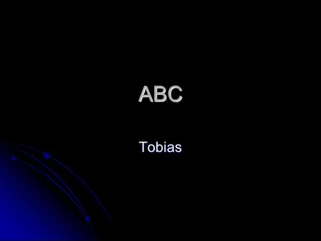 ABC Tobias. A AffeAndreAbend B Bär Ball Biest C CentColaCD.