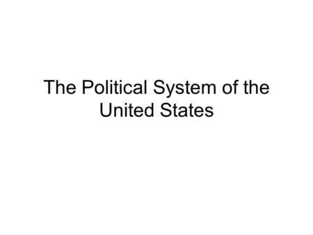 The Political System of the United States