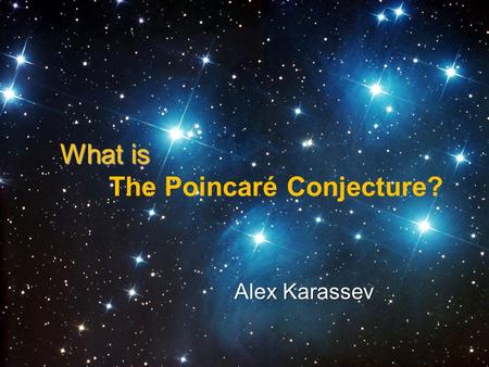 What is The Poincaré Conjecture?