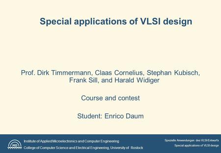 Institute of Applied Microelectronics and Computer Engineering College of Computer Science and Electrical Engineering, University of Rostock Spezielle.