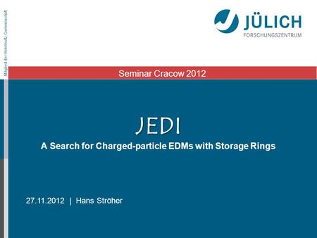 JEDI A Search for Charged-particle EDMs with Storage Rings