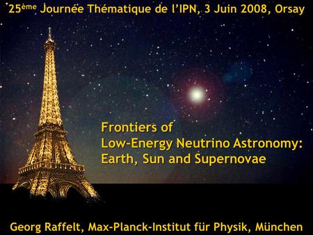 Georg Raffelt, Max-Planck-Institut für Physik, München25ème Journée Thématique de lIPN, 3 Juin 2008, Orsay SN 1006 Georg Raffelt, Max-Planck-Institut für.