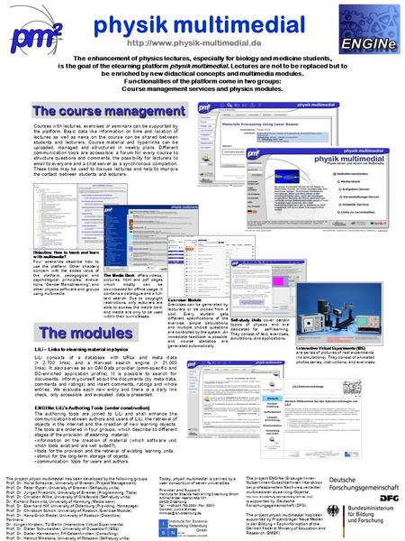 Physik multimedial  The enhancement of physics lectures, especially for biology and medicine students, is the goal of the.