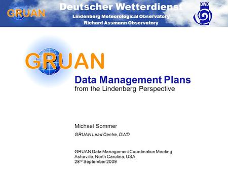 Deutscher Wetterdienst Lindenberg Meteorological Observatory Richard Assmann Observatory from the Lindenberg Perspective Michael Sommer GRUAN Lead Centre,