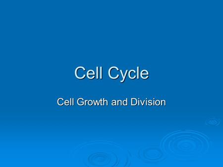 Cell Growth and Division