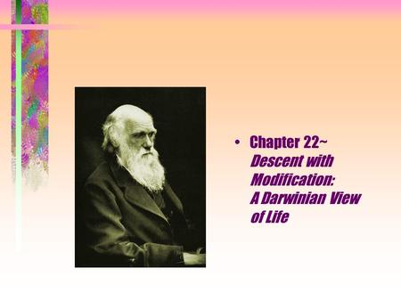 Chapter 22~ Descent with Modification: A Darwinian View of Life