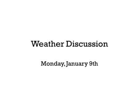 Weather Discussion Monday, January 9th. December 2011 Temperature Anomalies for the U.S. and Europe.