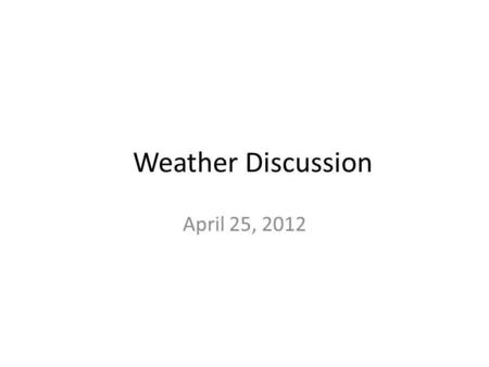 Weather Discussion April 25, 2012. March 2012 was the globe's 16th warmest March on record, but the coolest March since 1999, according to the National.