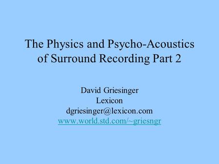 The Physics and Psycho-Acoustics of Surround Recording Part 2