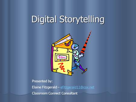 Digital Storytelling Presented by: