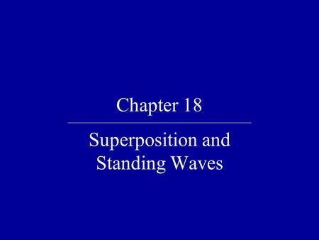 Superposition and Standing Waves