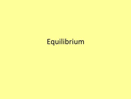 Equilibrium. Stable equilibrium (negative feedback)