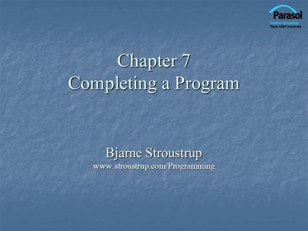 Chapter 7 Completing a Program