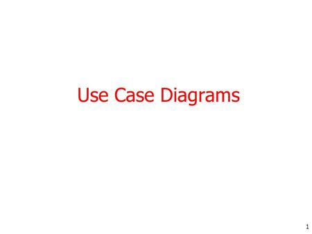 Use Case Diagrams.