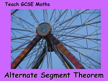 Alternate Segment Theorem