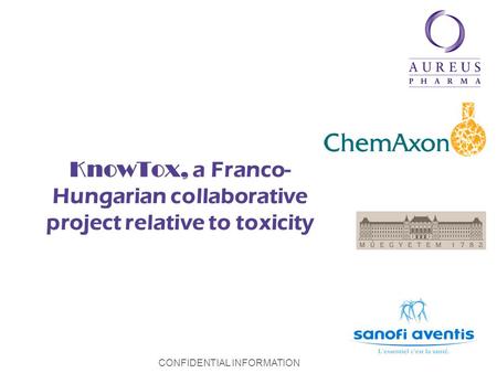 CONFIDENTIAL INFORMATION KnowTox, a Franco- Hungarian collaborative project relative to toxicity.