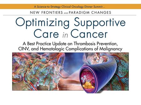 Optimizing Supportive Care in Cancer