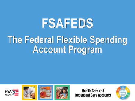 FSAFEDS The Federal Flexible Spending Account Program