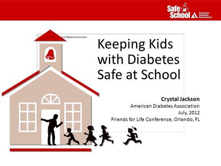 Keeping Kids with Diabetes Safe at School Crystal Jackson