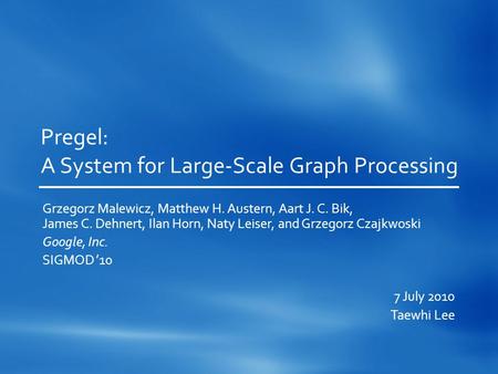 Pregel: A System for Large-Scale Graph Processing