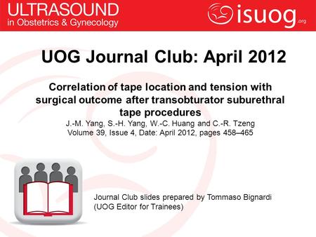 Correlation of tape location and tension with surgical outcome after transobturator suburethral tape procedures J.-M. Yang, S.-H. Yang, W.-C. Huang and.