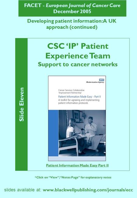 FACET - European Journal of Cancer Care December 2005 slides available at: www.blackwellpublishing.com/journals/ecc Developing patient information: A UK.