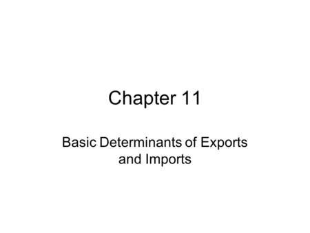 Basic Determinants of Exports and Imports