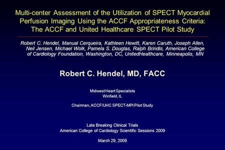 Multi-center Assessment of the Utilization of SPECT Myocardial Perfusion Imaging Using the ACCF Appropriateness Criteria: The ACCF and United Healthcare.