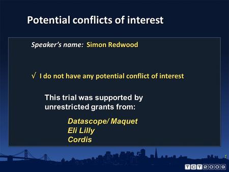 B alloon-pump assisted C oronary I ntervention S tudy BCIS-1 Simon Redwood Kings College London/ St Thomas Hospital Steering Committee: Divaka Perera,