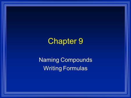 Naming Compounds Writing Formulas