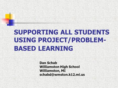 SUPPORTING ALL STUDENTS USING PROJECT/PROBLEM-BASED LEARNING