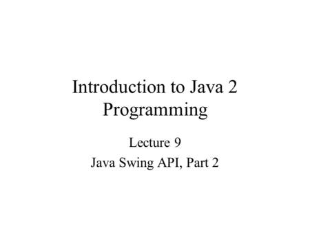 Introduction to Java 2 Programming