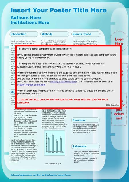 Logo Here Logo Here Logo Here or just delete me! Insert Your Poster Title Here Introduction Insert your text here. You can place your organizations logos.