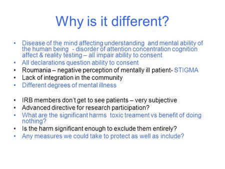 Why is it different? Disease of the mind affecting understanding and mental ability of the human being - disorder of attention concentration cognition.