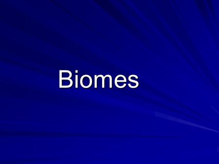 Biomes.