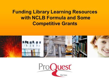 Funding Library Learning Resources with NCLB Formula and Some Competitive Grants.