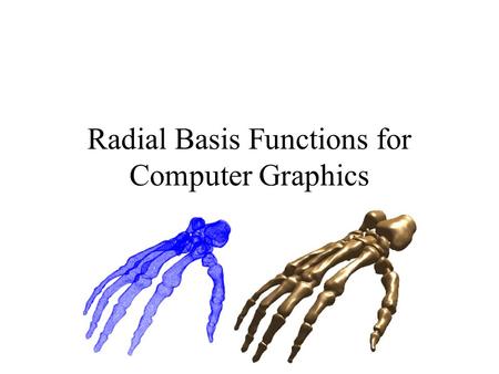 Radial Basis Functions for Computer Graphics