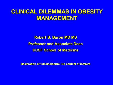 CLINICAL DILEMMAS IN OBESITY MANAGEMENT