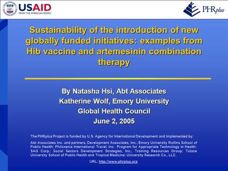 The PHRplus Project is funded by U.S. Agency for International Development and implemented by: Abt Associates Inc. and partners, Development Associates,