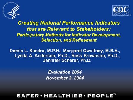 Creating National Performance Indicators that are Relevant to Stakeholders: Participatory Methods for Indicator Development, Selection, and Refinement.