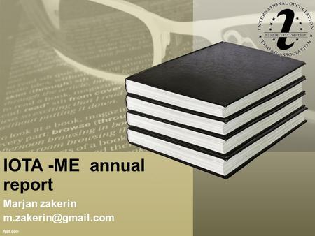 IOTA -ME annual report Marjan zakerin m.zakerin@gmail.com.