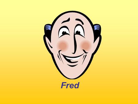 Fred.